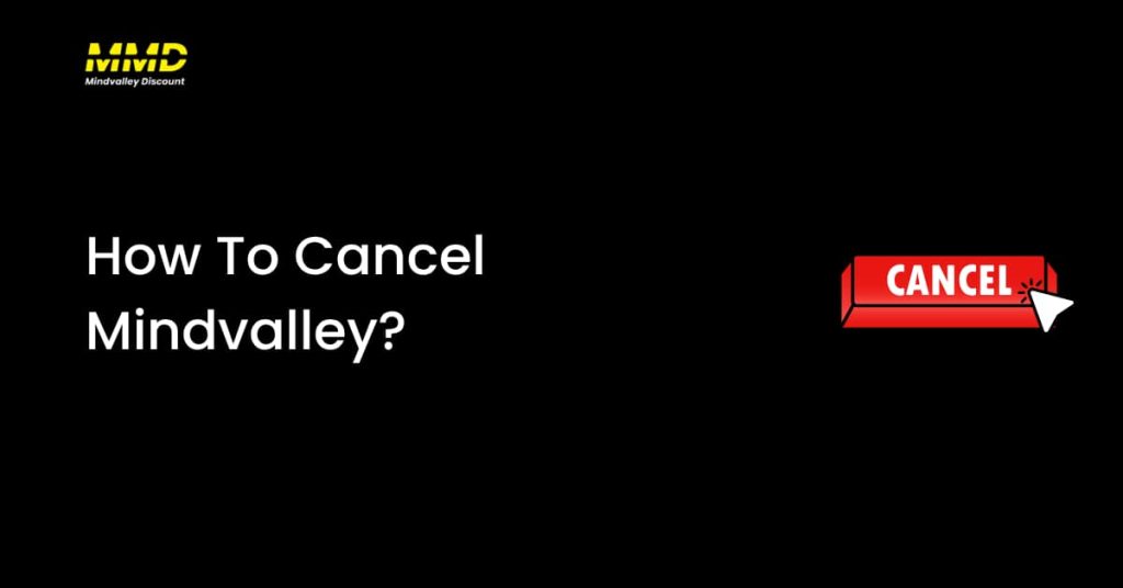 How To Cancel Mindvalley Subscription